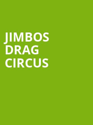Jimbos Drag Circus, Burton Cummings Theatre, Winnipeg
