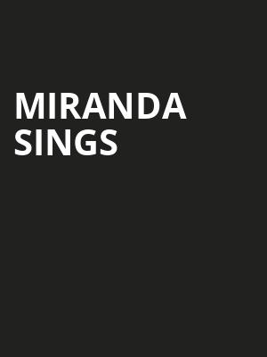 Miranda Sings, Park Theatre, Winnipeg