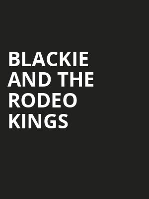 Blackie and the Rodeo Kings Poster