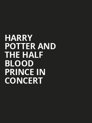 Harry Potter and The Half Blood Prince in Concert, Manitoba Centennial Concert Hall, Winnipeg