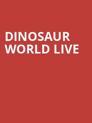 Dinosaur World Live, Burton Cummings Theatre, Winnipeg