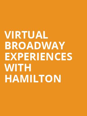 Virtual Broadway Experiences with HAMILTON, Virtual Experiences for Winnipeg, Winnipeg