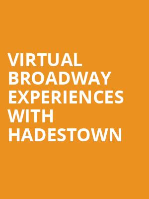 Virtual Broadway Experiences with HADESTOWN, Virtual Experiences for Winnipeg, Winnipeg