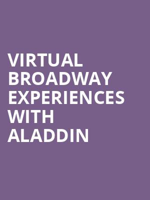 Virtual Broadway Experiences with ALADDIN, Virtual Experiences for Winnipeg, Winnipeg