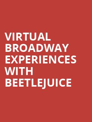 Virtual Broadway Experiences with BEETLEJUICE, Virtual Experiences for Winnipeg, Winnipeg