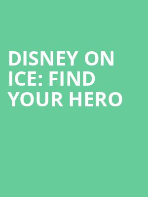 Disney On Ice Find Your Hero, MTS Centre, Winnipeg