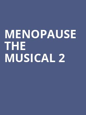 Menopause The Musical 2, Club Regent Casino, Winnipeg