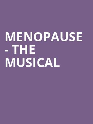 Menopause The Musical, Club Regent Casino, Winnipeg