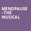 Menopause The Musical, Club Regent Casino, Winnipeg