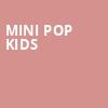 Mini Pop Kids, Burton Cummings Theatre, Winnipeg