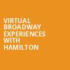 Virtual Broadway Experiences with HAMILTON, Virtual Experiences for Winnipeg, Winnipeg