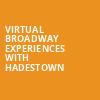 Virtual Broadway Experiences with HADESTOWN, Virtual Experiences for Winnipeg, Winnipeg