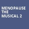Menopause The Musical 2, Club Regent Casino, Winnipeg